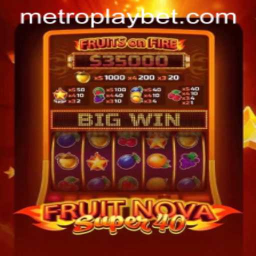 Exploring the Exciting World of FruitNovaSuper40 at Metro Play Casino